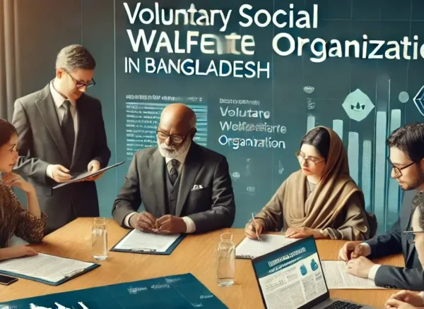 Voluntary Social Welfare Organizations in Bangladesh A Comprehensive Guide
