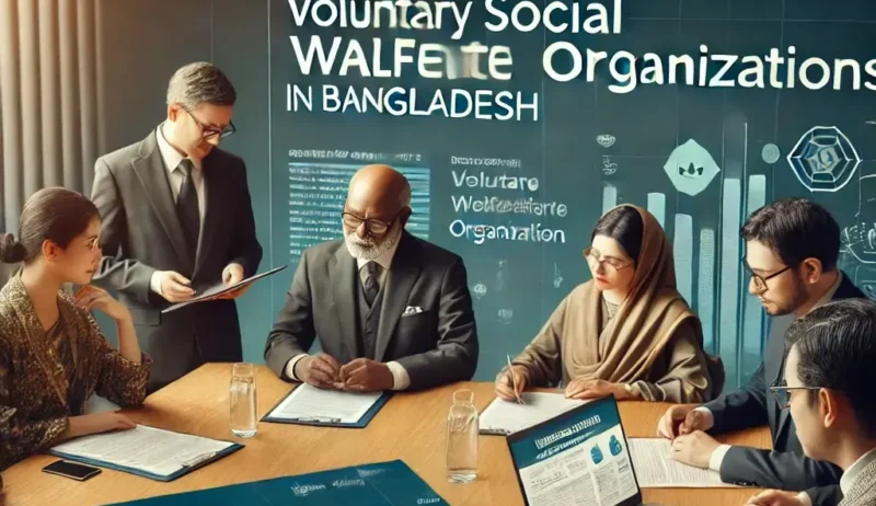 Voluntary Social Welfare Organizations in Bangladesh A Comprehensive Guide