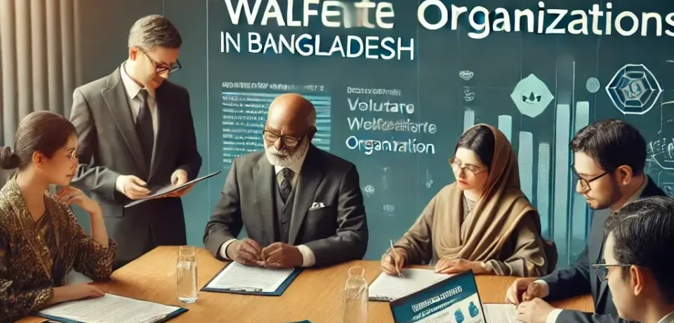 Voluntary Social Welfare Organizations in Bangladesh A Comprehensive Guide